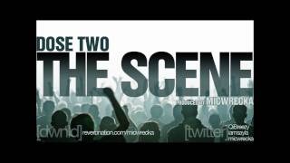 Dose Two - The Scene Produced By Micwrecka
