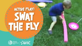 Swat the Fly | Physical Activity Games for Kids | TexasWIC.org/kids | Healthy Texas Kids