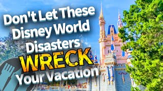 Dont Let These Disney World Disasters WRECK Your Vacation
