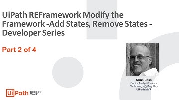 UiPath REFramework Modify the Framework -Add States, Remove States - Developer Series - Part 2 of 4