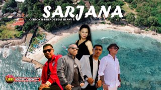 GERSON N FRIENDS FEAT HENNY | SARJANA | KEVINS MUSIC PRODUCTION ( OFFICIAL VIDEO MUSIC )