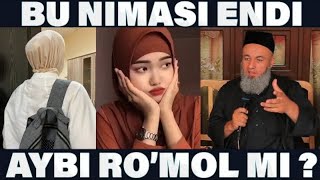 BU NIMASI ENDI RO'MOL O'RASH AYBMI | SOLIHON DOMLA