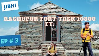 Jibhi Jalori Pass Day 3 - Fort at 10800 Feet Hight | Raghupur Fort Trek  Himachal Pardesh