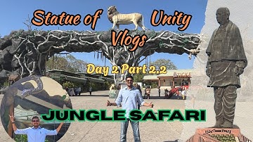 Statue of Unity | Statue of Unity Vlog - Day 2 Part 2.2 | Jungle Safari Part 2