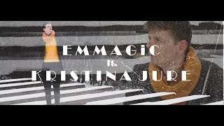 EMMAGiC ft. Kristina Jure - \