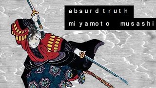 Absurd Truth From Miyamoto Musashi