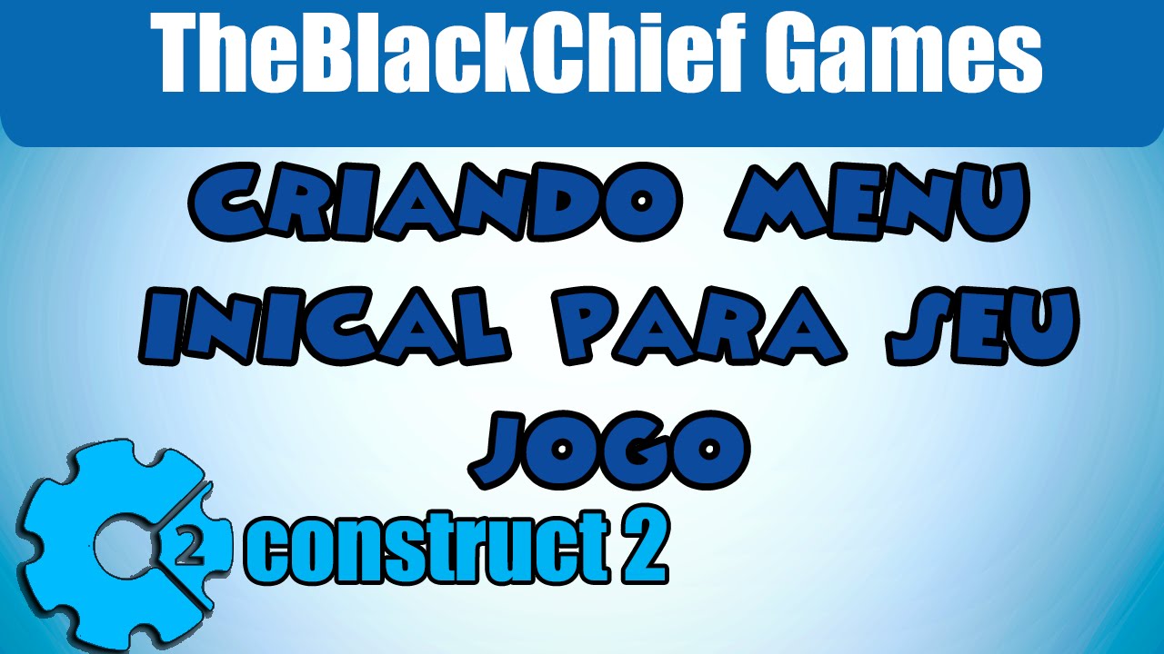 Menu Inicial Games como fazer menu inicial do seu jogo constrcut 2 - YouTube