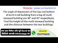 The angle of depression of the top and bottom of an 8 m tall building from a top of multi storeyed b