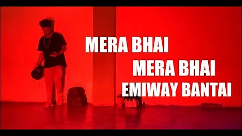 MERA BHAI MERA BHAI EMIWAY BANTAI / DANCE CHOREOGR...