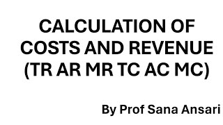 CALCULATION OF COSTS AND REVENUE|MARGINAL COST|MARGINAL REVENUE @ProfSanaAnsari