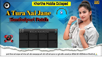 Tura Nai Jane Re || Seema Kaushik CG Song || Sambalpuri Patch || Mobile Octapad || Use 🎧