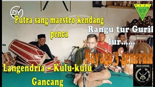 Langendriya - Kulu-kulu gancang - Kendang Penca - Putra sang maestro \u0026 Tarompet DD Mpet-Pamenca