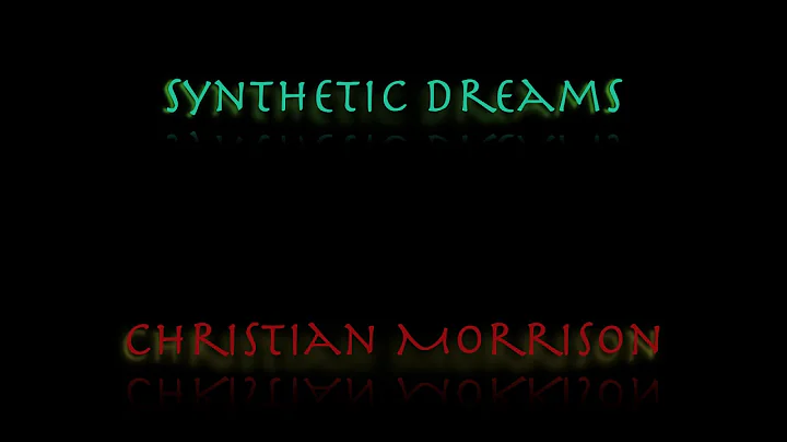 Synthetic Dreams - Christian Morrison