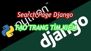 Hướng dẫn tạo trang tìm kiếm trong Django full | How to create search page in django