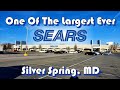 One Of The Largest Sears Ever - Silver Spring, MD