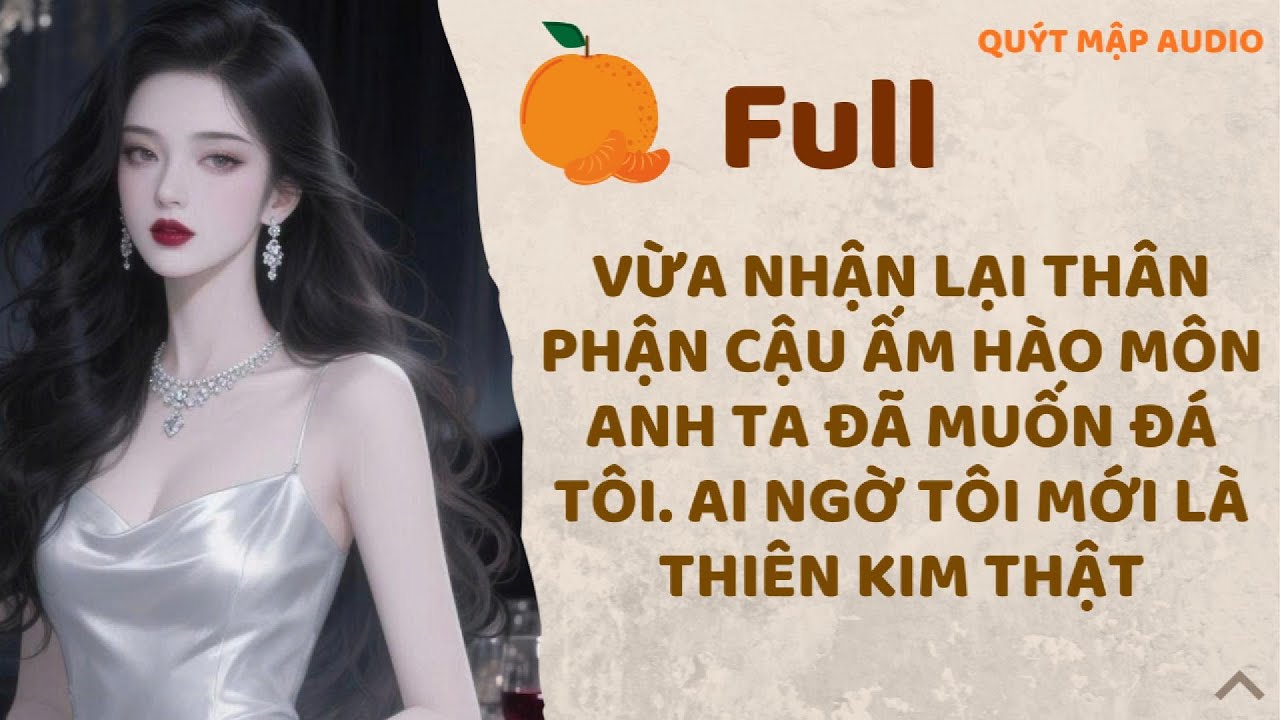 [ TRUYỆN FULL] THIÊN KIM THẬT ĐÃ TỈNH MỘNG RỒI || VIDEO NẤU ĂN || QUÝT MẬP AUDIO