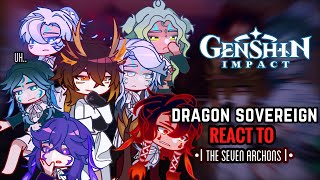 🖤✨ Dragon Sovereign React to The Seven Archons || Gacha Club || Genshin Impact