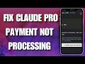 Claude Pro Payment Not Processing? Try This Hidden Mobile Trick!