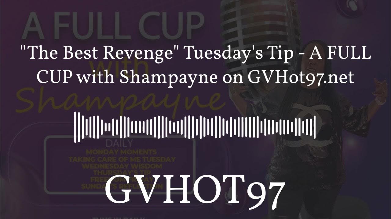  the best revenge tuesday s tip a full cup with shampayne on gvhot97