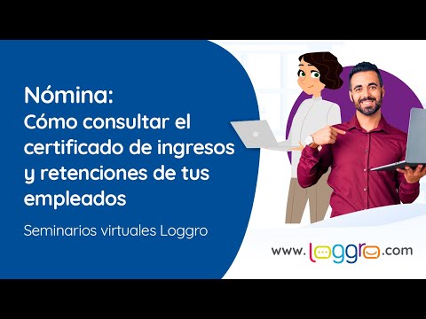 Nómina: Cómo consultar el certificado de ingresos y retenciones de tus empleados (Seminario Virtual)