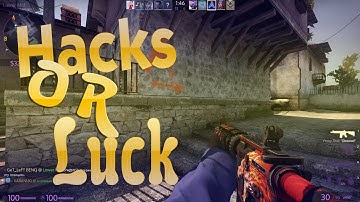 Hacks or Luck #5 CS:GO