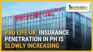 Pru Life UK: Insurance penetration in the Philippines is slowly increasing | Business 360