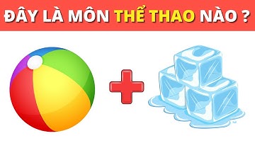 Câu Đố Đuổi Hình Bắt Chữ Phiên Bản Môn Thể Thao Dành Cho Các Bạn Học Giỏi | Cấu đố đây
