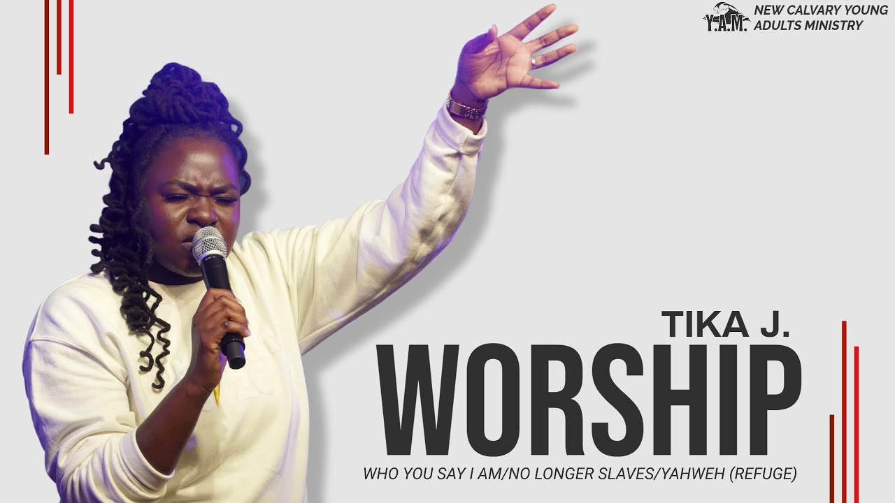 Who you say I am/No longer slaves/Yahweh (Refuge) - Minister Tika J. - Worship