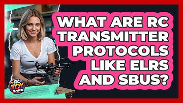 What Are RC Transmitter Protocols Like ELRS And SBUS? - RC Toy Central