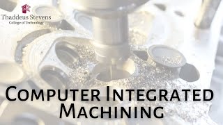 Computer Integrated Machining at TSCT