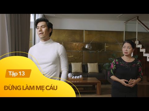 Video Đừng làm mẹ cáu tập 13 | Lạ đời mẹ thông báo chuyện... - youtube