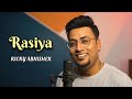 Rasiya  ricky abhishek chowdhary  arijit singh  shreya ghoshal  pritam  rickys version