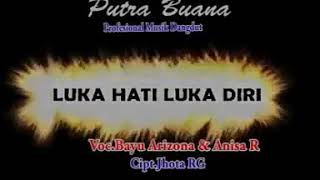 Luka Hati Luka Diri Bayu Arizona feat Anisa Rahma Putra Buana Surabaya