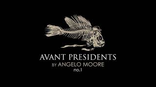 Famous Fishbone frontman, Angelo Moore creates Avant Presidents Profile