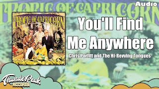 Chirs Parfitt and The Hi-Revving Tongues - You'll Find Me Anywhere (Audio)
