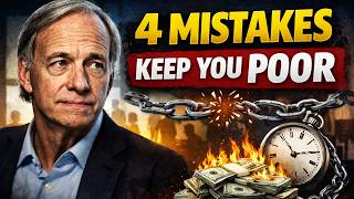 Ray Dalio Reveals: 4 Financial Mistakes That Make 99% of People Stay Poor Forever