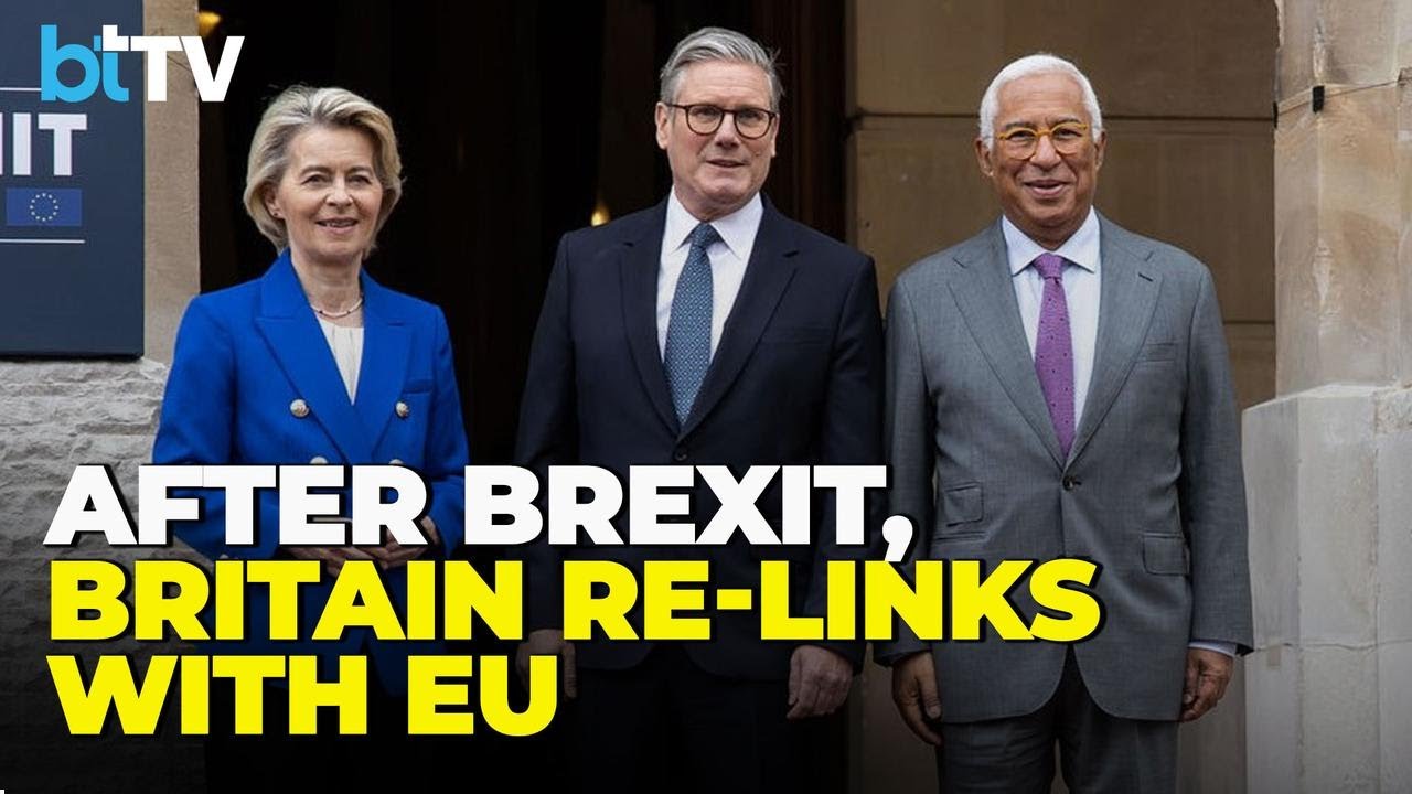 UK & EU Sign Trade Pact, Biggest Reset In Defence & Trade Ties Since Brexit