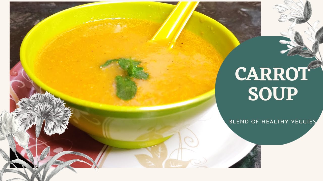 Carrot Soup | Healthy carrot soup | How to make carrot soup | Carrot ...