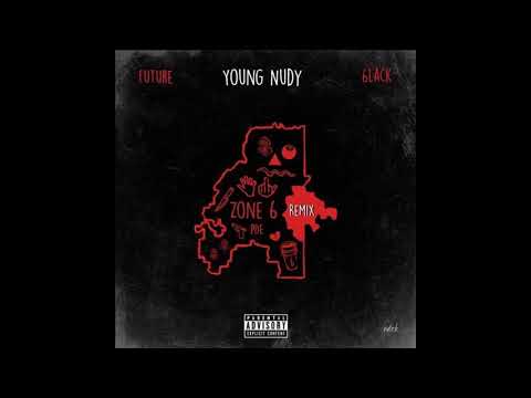 Young Nudy - Zone 6 (Remix) [feat. Future & 6LACK]