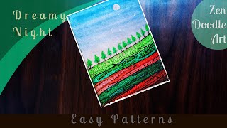 Zen Doodle Art | Dreamy Night | Easy Patterns