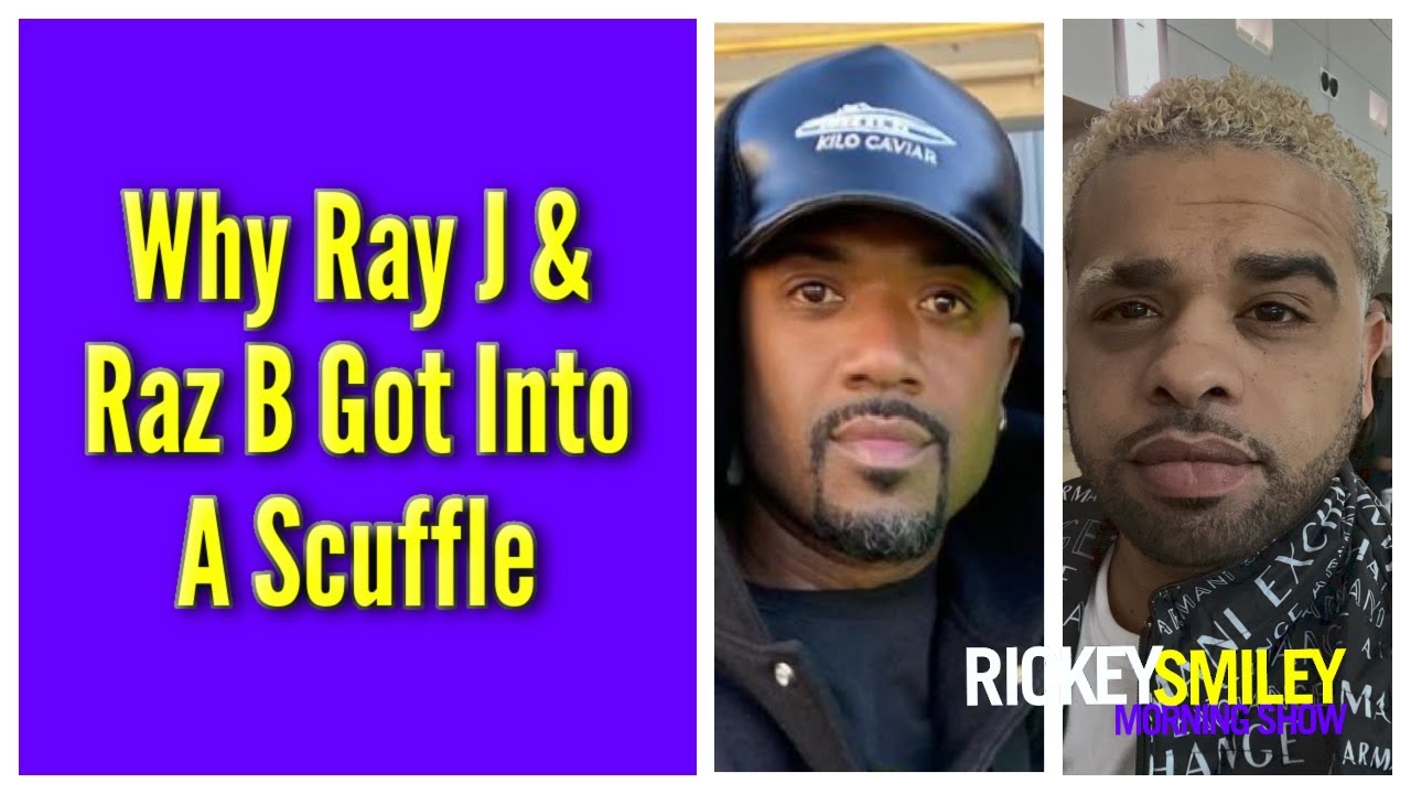 Why Ray J & Raz B Got Into A Scuffle
