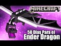 Jugando 50 Días en Minecra y Enfrentando al Ender Dragon - Minecraft 1.16 Bedrock