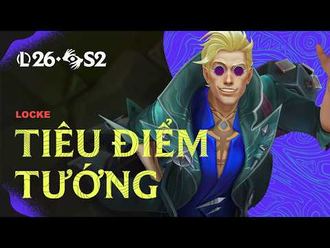 Tiêu Điểm Tướng Locke | Lối Chơi - Liên Minh Huyền Thoại