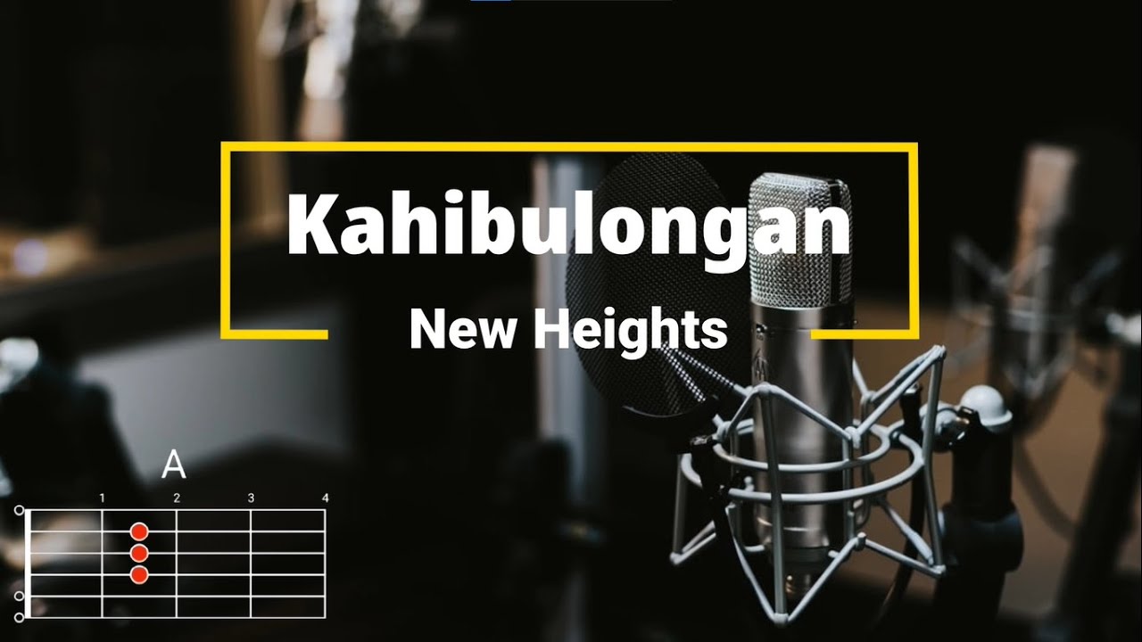 Kahibulongan - New Heights Music| Lyrics and Chords