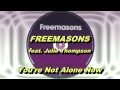 Freemasons feat. Julie Thompson - You're Not Alone Now (Original Extended Club Mix) HD Full Mix