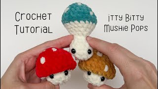 Popping Mushroom Crochet Tutorial - Itty Bitty Mushie Pop