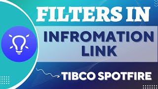 How To Add Filters In Information Link Spotfire Tutorial Information Link