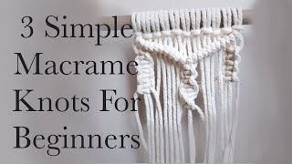 3 simple Macrame Knots for Beginners