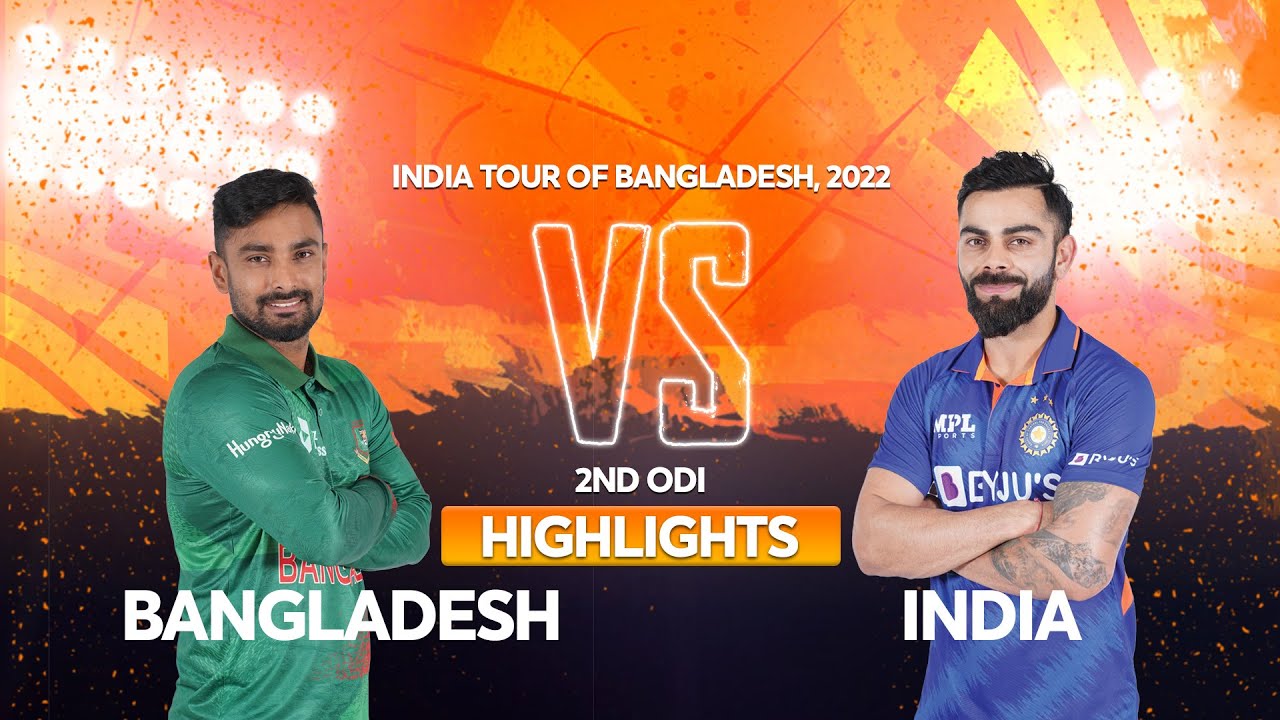 Bangladesh vs India Highlights  2nd ODI  India tour of Bangladesh 2022