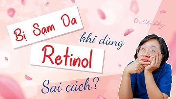 Dùng retinol sai cách bị sạm da #drchubby #bschubby #retinol